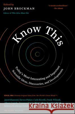 Know This: Today's Most Interesting and Important Scientific Ideas, Discoveries, and Developments Brockman, John 9780062562067 Harper Perennial