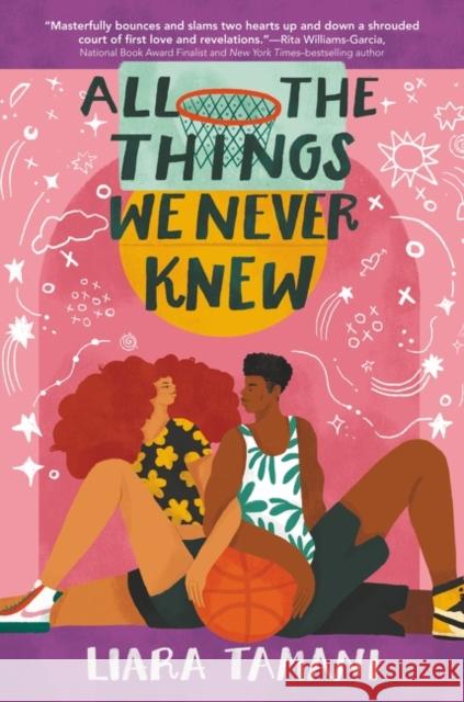 All the Things We Never Knew Liara Tamani 9780062656926 Greenwillow Books