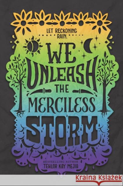 We Unleash the Merciless Storm Tehlor Kay Mejia 9780062691354 HarperCollins Publishers Inc