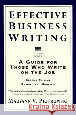Effective Business Writing: Strategies, Suggestions and Examples Piotrowski, Maryann V. 9780062733818 HarperCollins Publishers