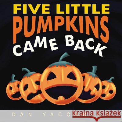 Five Little Pumpkins Came Back Board Book Dan Yaccarino Dan Yaccarino 9780062840219 HarperFestival
