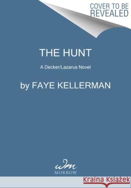 The Hunt: A Decker/Lazarus Novel Faye Kellerman 9780062910509