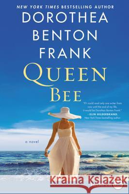 Queen Bee Dorothea Benton Frank 9780062912602