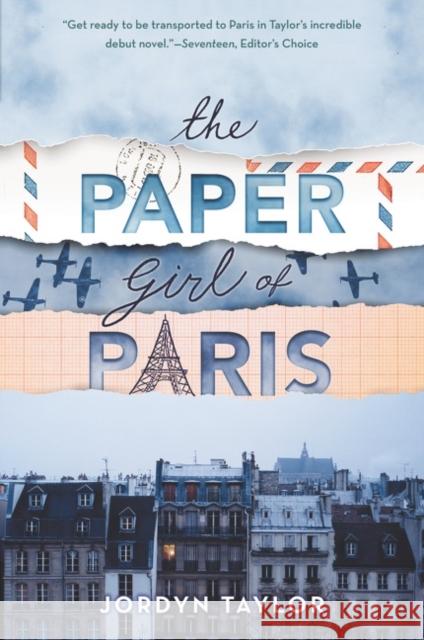 The Paper Girl of Paris Jordyn Taylor 9780062936646 HarperCollins Publishers Inc