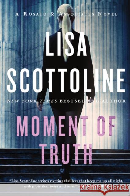 Moment of Truth: A Rosato & Associates Novel Lisa Scottoline 9780062943804 Harper Paperbacks
