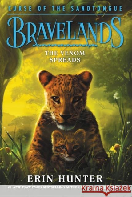 Bravelands: Curse of the Sandtongue #2: The Venom Spreads Erin Hunter 9780062966902