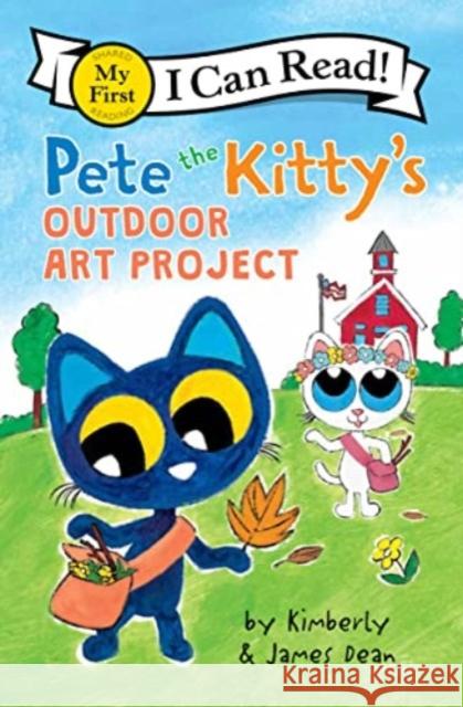 Pete the Kitty's Outdoor Art Project James Dean James Dean Kimberly Dean 9780062974327 HarperCollins