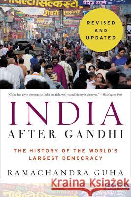 India After Gandhi: The History of the World's Largest Democracy Guha, Ramachandra 9780062978066 Ecco Press