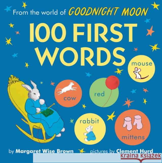 From the World of Goodnight Moon: 100 First Words Margaret Wise Brown Clement Hurd 9780062993670 HarperFestival