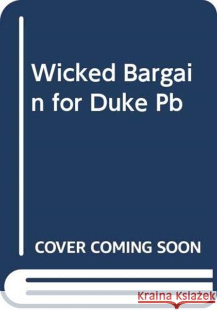 A Wicked Bargain for the Duke: A Hazards of Dukes Novel Megan Frampton 9780063023086