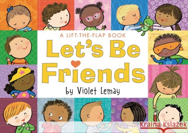 Let's Be Friends: A Lift-The-Flap Book Lemay, Violet 9780063045972