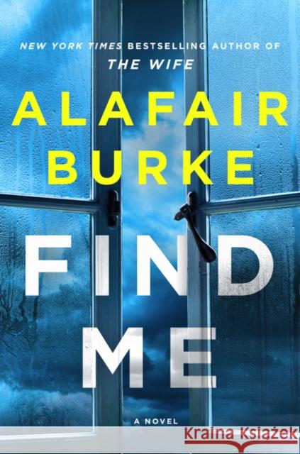 Find Me: A Novel Alafair Burke 9780063060371