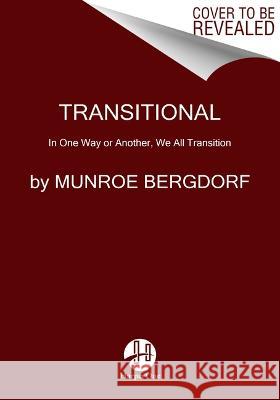 Transitional: My Story Munroe Bergdorf 9780063112155 HarperOne