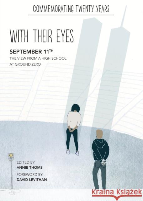 With Their Eyes: September 11th: The View from a High School at Ground Zero Thoms, Annie 9780063143364 HarperCollins