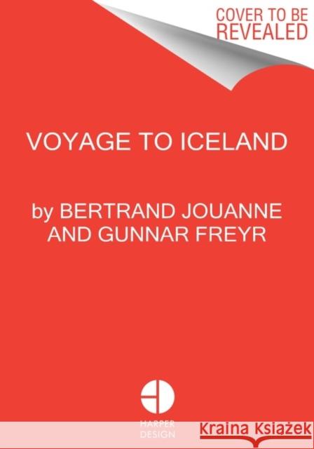 Stunning Iceland: The Hedonist's Guide Bertrand Jouanne Gunnar Freyr Zachary R. Townsend 9780063211940 Harper Design
