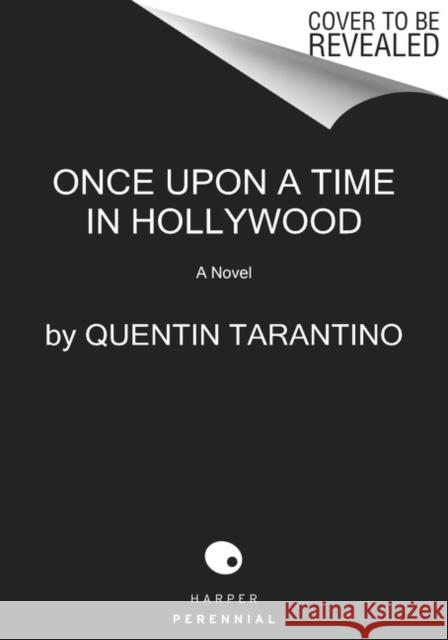 Once Upon a Time in Hollywood Quentin Tarantino 9780063241572