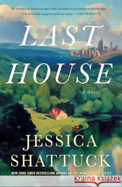 Last House: A Novel Jessica Shattuck 9780063397866