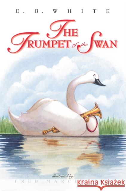 The Trumpet of the Swan E. B. White Fred Marcellino 9780064408677 HarperTrophy