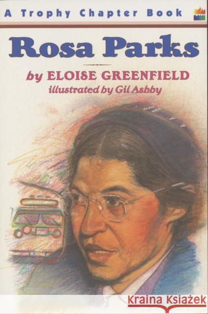 Rosa Parks Eloise Greenfield Gil Ashby 9780064420259 HarperTrophy