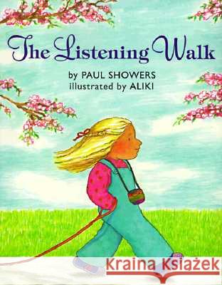 The Listening Walk Paul Showers Aliki 9780064433228 HarperTrophy