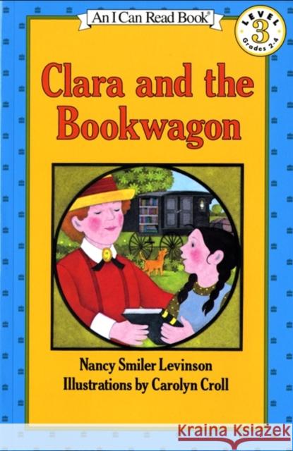 Clara and the Bookwagon Nancy Smiler Levinson Carolyn Croll Carolyn Croll 9780064441346