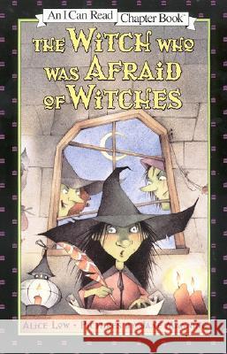 The Witch Who Was Afraid of Witches Alice Low Jane K. Manning 9780064442558