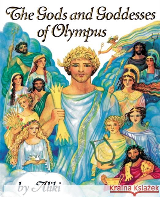The Gods and Goddesses of Olympus Aliki 9780064461894 HarperTrophy