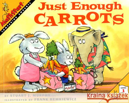 Just Enough Carrots Stuart J. Murphy Frank Remkiewicz 9780064467117 HarperTrophy