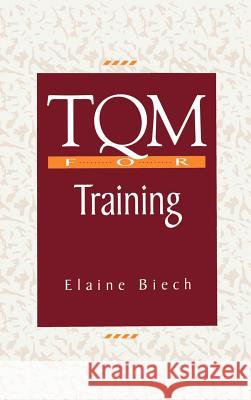 TQM for Training Biech, Elaine 9780070052109 McGraw-Hill Companies