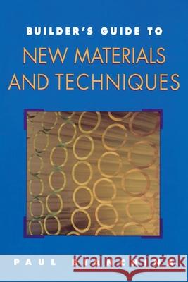 Builder's Guide to New Materials and Techniques Paul Bianchina Paul Bianchina 9780070060524 McGraw-Hill Companies