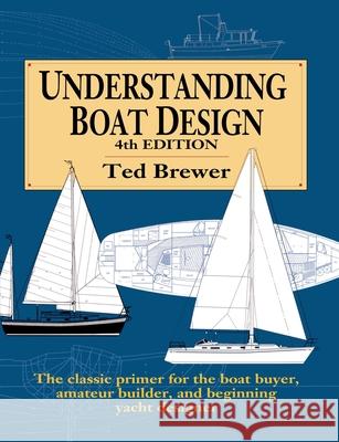 Understanding Boat Design Ted Brewer Edward S. Brewer 9780070076945 International Marine Publishing Co