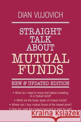 Straight Talk about Mutual Funds Vujovich, Dian 9780070670259 McGraw-Hill Companies