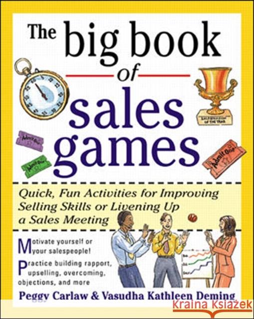 The Big Book of Sales Games Peggy Carlaw Vasudha Kathleen Deming 9780071343367 McGraw-Hill Companies