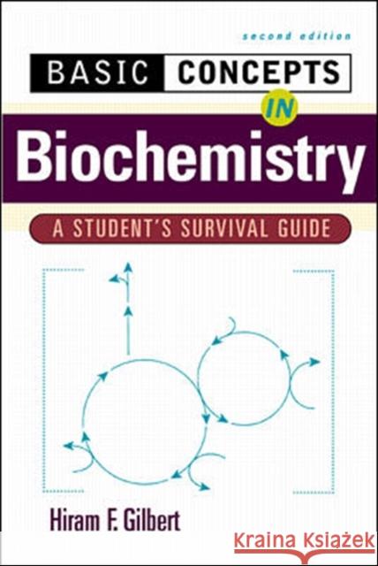 Basic Concepts in Biochemistry: A Student's Survival Guide H F Gilbert 9780071356572 0
