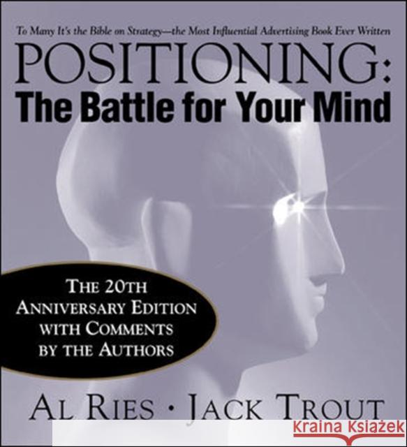 Positioning: The Battle for Your Mind, 20th Anniversary Edition A Ries 9780071359160 McGraw-Hill Education - Europe