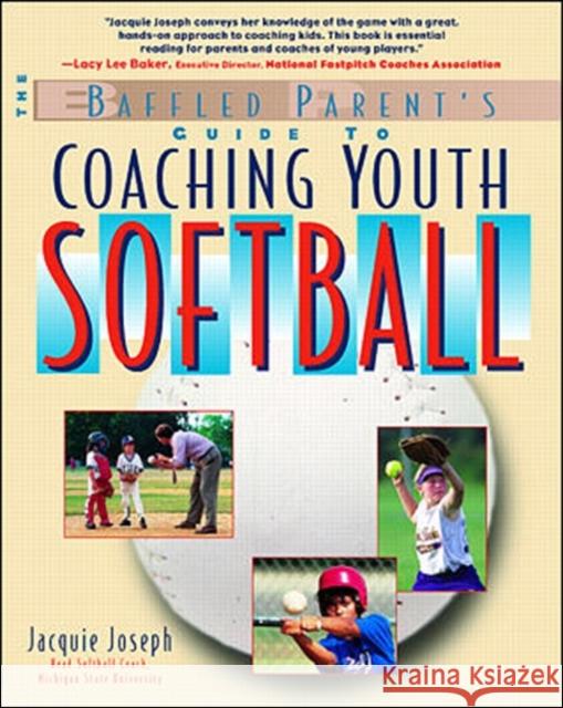 Coaching Youth Softball Jacquie Joseph Lauri Berkenkamp 9780071368254 International Marine Publishing