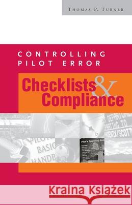 Controlling Pilot Error: Checklists & Compliance Thomas P. Turner 9780071372541 McGraw-Hill Professional Publishing