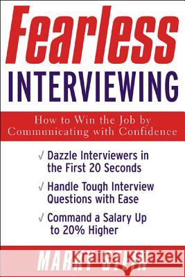 Fearless Interviewing: How to Win the Job by Communicating with Confidence Marky Stein 9780071408844 McGraw-Hill Companies