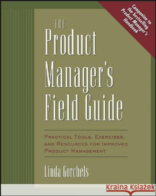 Product Manager's Fieldguide Gorchels, Linda 9780071410595 McGraw-Hill Companies
