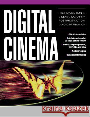 Digital Cinema: The Revolution in Cinematography, Post-Production, and Distribution Brian McKernan 9780071429634 Tab Books