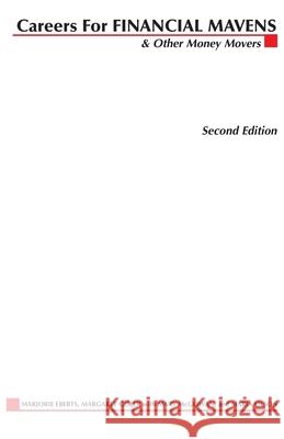 Careers for Financial Mavens & Other Money Movers Marjorie Eberts Margaret Gisler 9780071437318 McGraw-Hill Companies