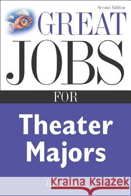 Great Jobs for Theater Majors Jan Goldberg 9780071438537 McGraw-Hill Companies