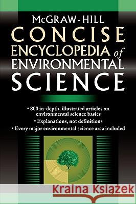 McGraw-Hill Concise Encyclopedia of Environmental Science McGraw-Hill 9780071439510