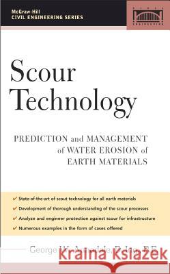 Scour Technology: Mechanics and Engineering Practice George W. Annandale 9780071440578 McGraw-Hill Professional Publishing