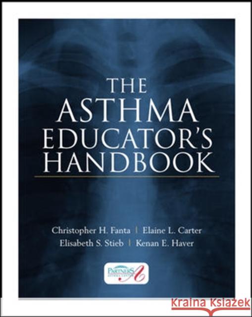 The Asthma Educator's Handbook Christopher H. Fanta Elaine L. Carter 9780071447379 MCGRAW-HILL EDUCATION - EUROPE
