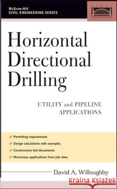 Horizontal Directional Drilling (Hdd): Utility and Pipeline Applications Willoughby, David 9780071454735 McGraw-Hill Professional Publishing