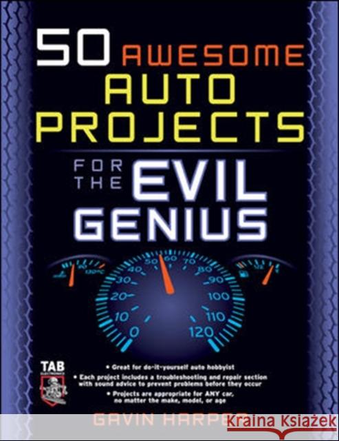 50 Awesome Auto Projects for the Evil Genius Gavin D. J. Harper 9780071458238 McGraw-Hill Companies