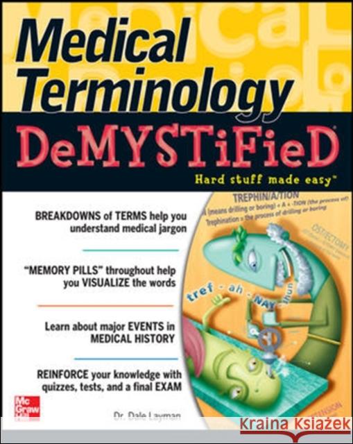 Medical Terminology Demystified Dale Pierre Layman 9780071461047 McGraw-Hill Professional Publishing