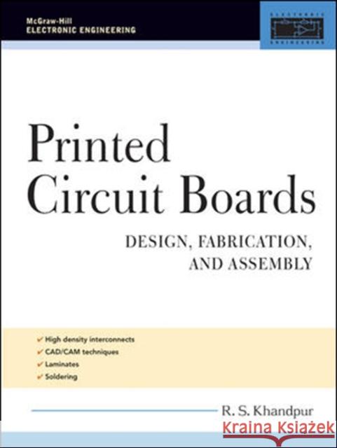 Printed Circuit Boards: Design, Fabrication, and Assembly Khandpur, R. 9780071464208 0