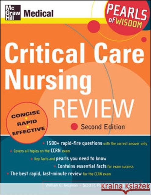 Critical Care Nursing Review: Pearls of Wisdom, Second Edition William Gossman Scott H. Plantz Sheryl L. Gossman 9780071464239